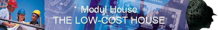 Modul House
THE LOW-COST HOUSE